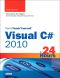 [Sams Teach Yourself Series 01] • Sams Teach Yourself Visual C#® 2010 in 24 Hours